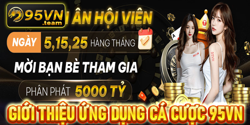 Giới thiệu ứng dụng cá cược trực tuyến 95VN 