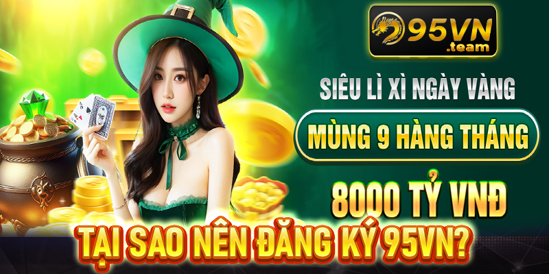 Tại sao nên đăng ký 95vn để trở thành hội viên chính thức của nhà cái?